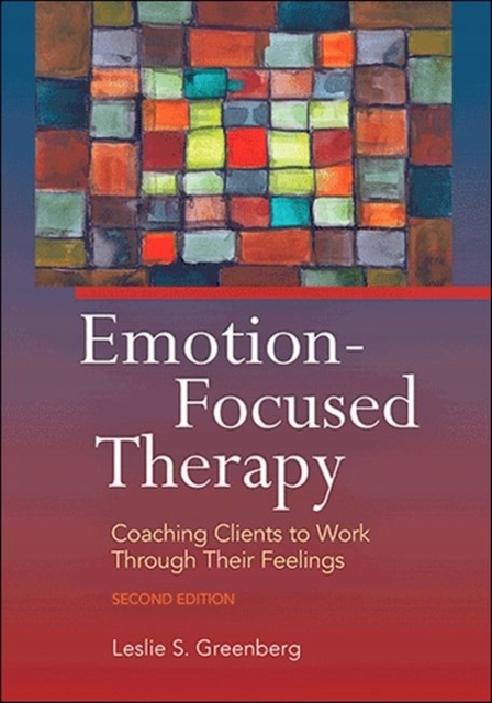 Emotion-Focused Therapy LESLIE S. GREENBERG