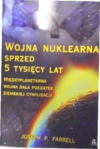 WOJNA NUKLEARNA SPRZED 5 TYSIĘCY LAT - Farrell