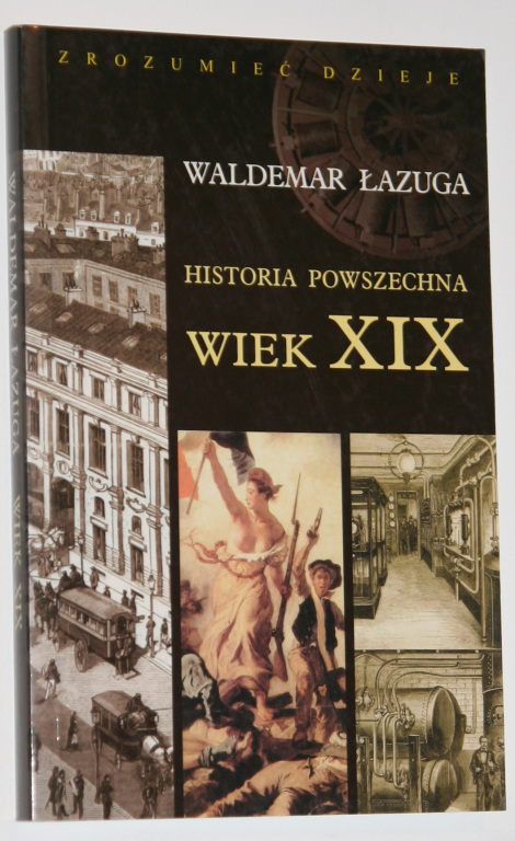 Waldemar Łazuga - Historia powszechna. Wiek XIX