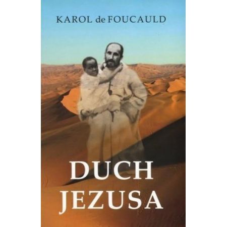 .* Karol de Foucauld - DUCH JEZUSA