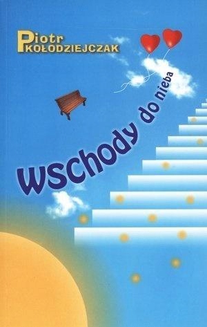 WSCHODY DO NIEBA, PIOTR KOŁODZIEJCZAK