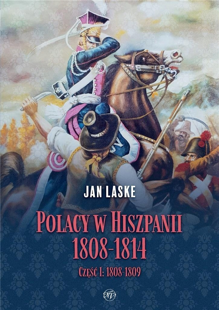 POLACY W HISZPANII 1808-1814 CZ.1 1808-1809