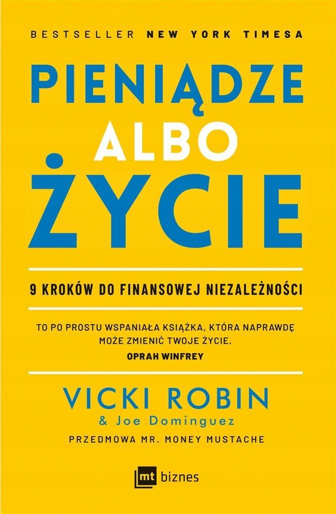 PIENIĄDZE ALBO ŻYCIE. 9 KROKÓW DO FINANSOWEJ...