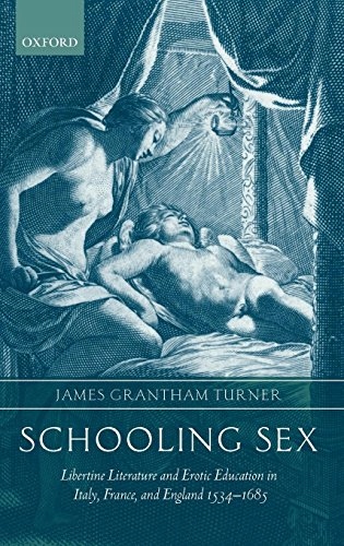 Turner, James - Schooling Sex: Libertine Literatur