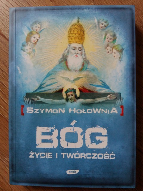 BÓG ŻYCIE I TWÓRCZOŚĆ - SZYMON HOŁOWNIA