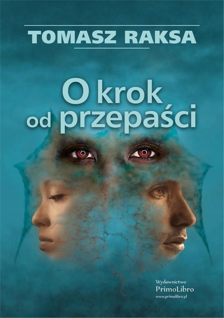 O KROK OD PRZEPAŚCI, TOMASZ RAKSA