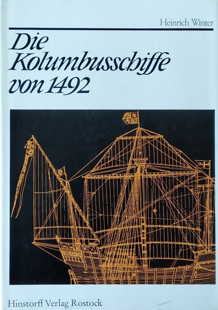 Heinrich Winter Die Kolumbusscchiffe von 1492