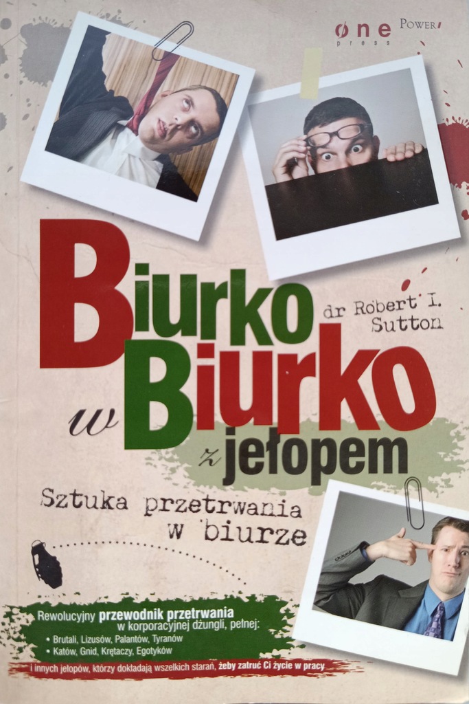 Biurko w biurko z jełopem. Sztuka przetrwania w Robert I. Sutton