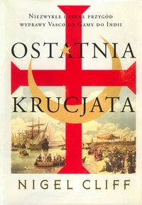 Ostatnia krucjata. Niezwykłe i pełne przygód