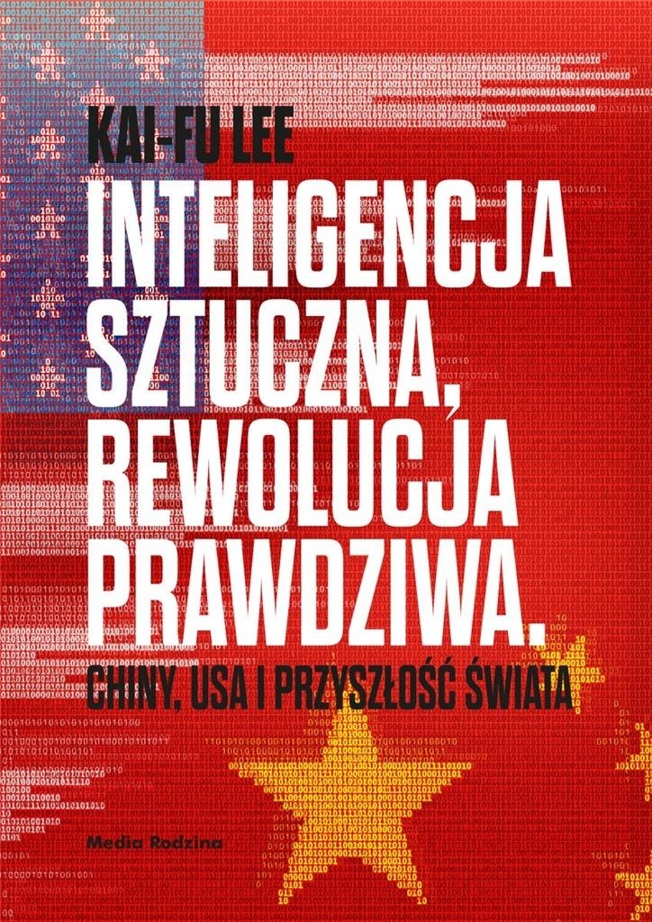 Inteligencja sztuczna rewolucja Kai-Fu Lee