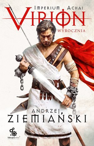 IMPERIUM ACHAI VIRION T. 1 WYROCZNIA A. Ziemiański