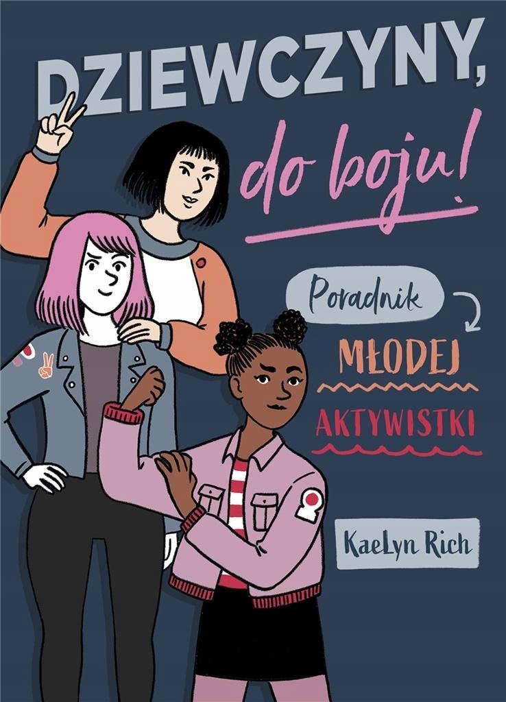 DZIEWCZYNY DO BOJU! PORADNIK MŁODEJ AKTYWISTKI