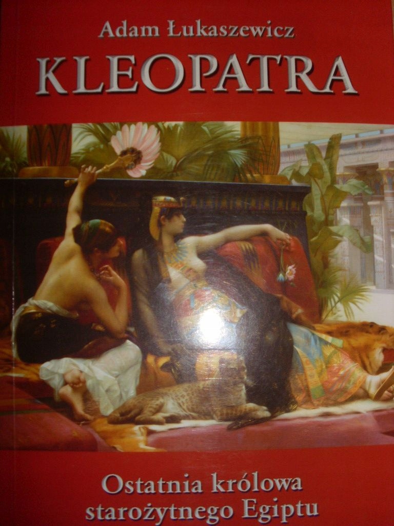 Łukaszewicz KLEOPATRA OSTATNIA KRÓLOWA EGIPTU