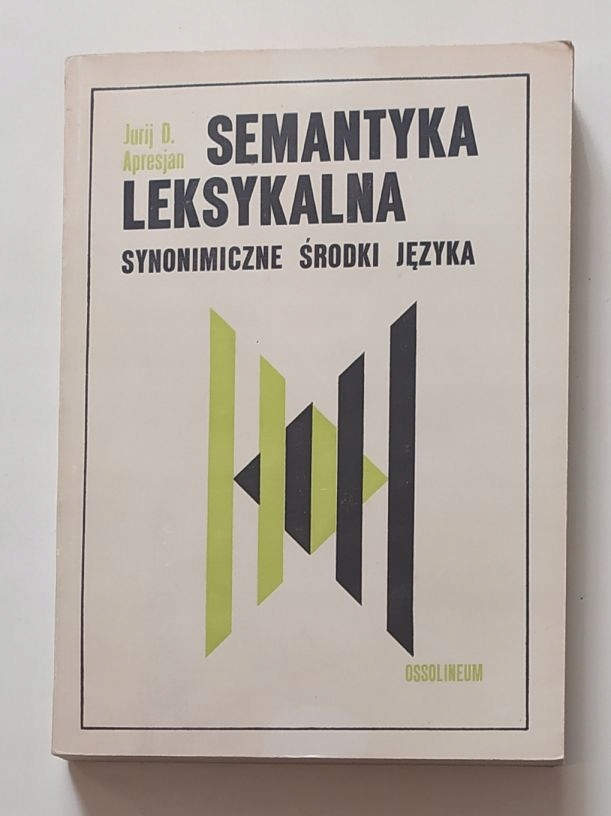 Jurij D. Apresan - Semantyka leksykalna