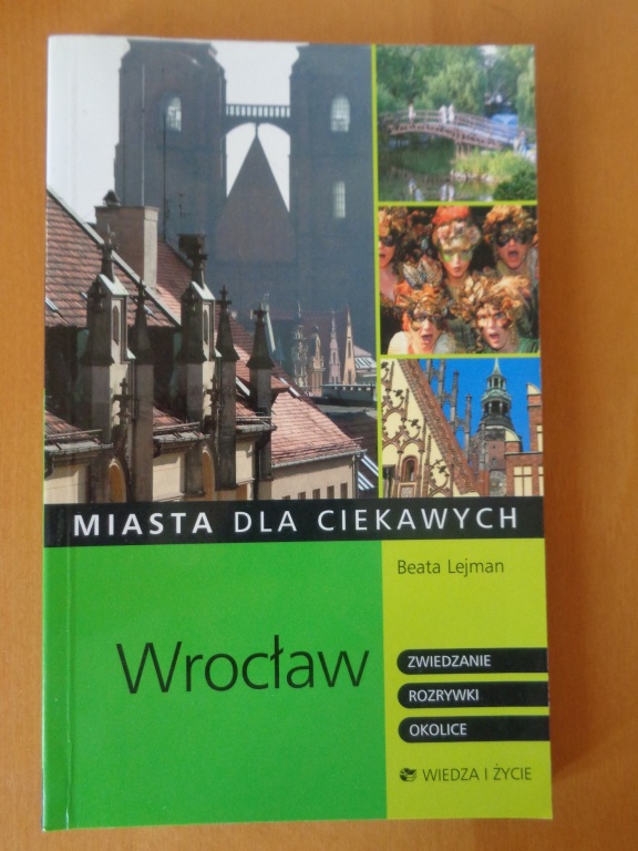 Miasta dla ciekawych - Wrocław. Beata Lejman