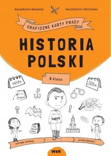 HISTORIA POLSKI. GRAFICZNE KARTY PRACY DLA KLASY 8