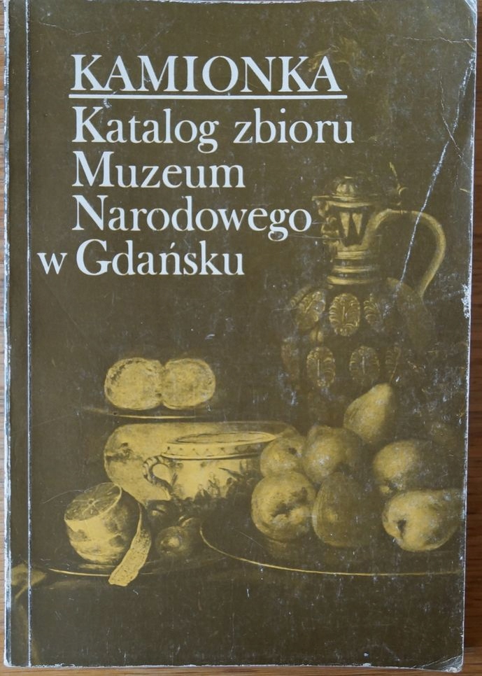 Kamionka. Katalog zbioru Muzeum Narodow. w Gdańsku