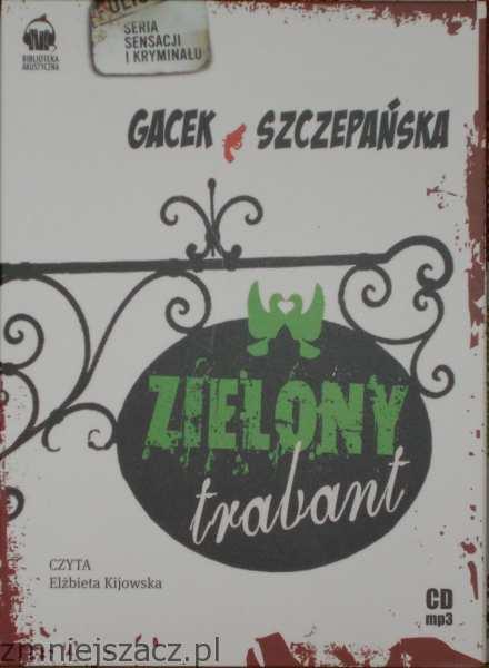 Zielony trabant Gacek, Szczepańska