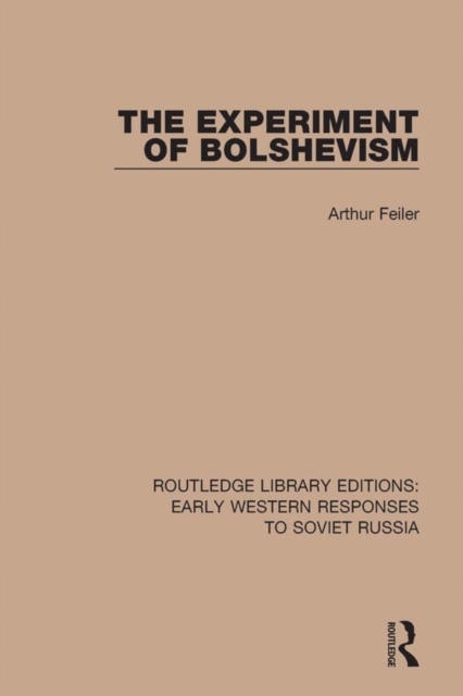 Experiment of Bolshevism - Feiler, Arthur EBOOK