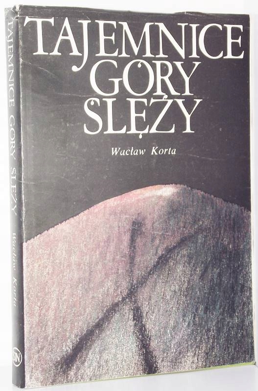 TAJEMNICE GÓRY ŚLĘŻY Wacław Korta