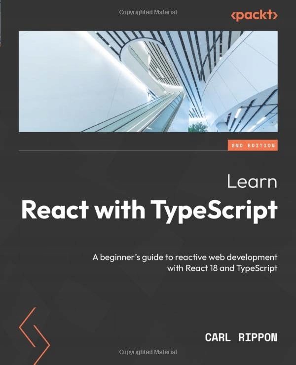 Rippon, Carl Learn React with TypeScript: A beginner's guide to reactive we