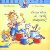 MĄDRA MYSZ - ZUZIA IDZIE DO SZKOŁY MUZYCZNEJ