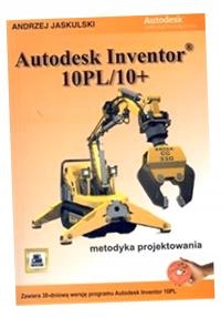 AUTODESK INVENTOR 10PL/10+ ANDRZEJ JASKULSKI