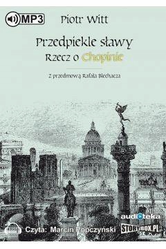 PRZEDPIEKLE SŁAWY RZECZ O CHOPINIE AUDIOBOOK