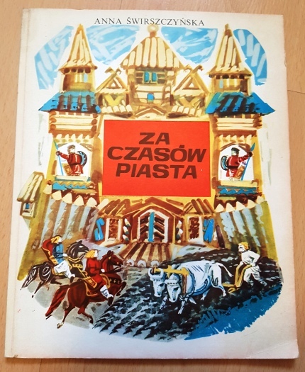 Anna Świrszczyńska"Za czasów Piasta" wyd 1984