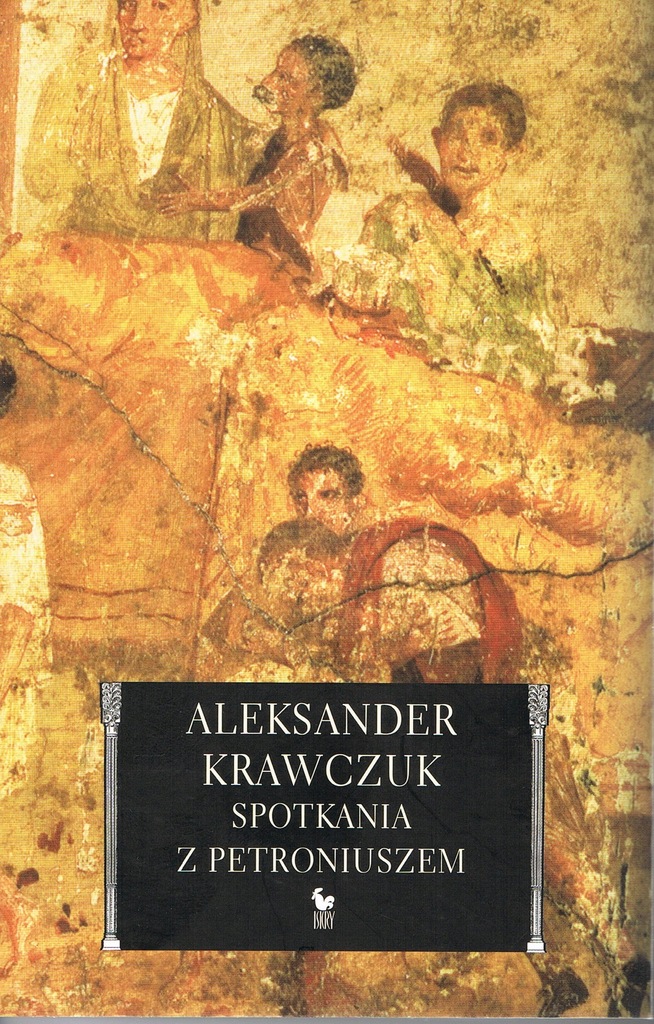 SPOTKANIA Z PETRONIUSZEM - KRAWCZUK ALEKSANDER