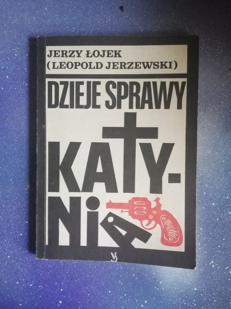 Łojek J. - Dzieje sprawy Katynia