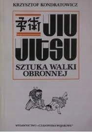 Jiu Jitsu Sztuka walki obronnej * K. Kondratowicz