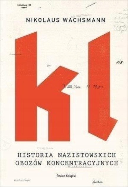 KL. Historia nazistowskich obozów koncentracyjnych Nikolaus Wachsmann