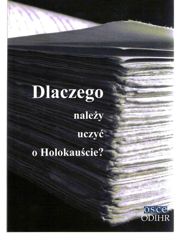 DLACZEGO NALEŻY UCZYĆ O HOLOKAUŚCIE ? Auschwitz