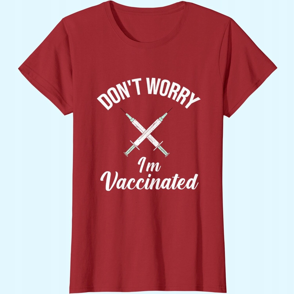 Women Don't Worry I'm Vaccinated T-shirt