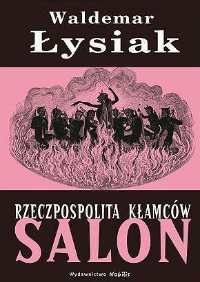 Waldemar Łysiak "Rzeczpospolita kłamców. Salon"