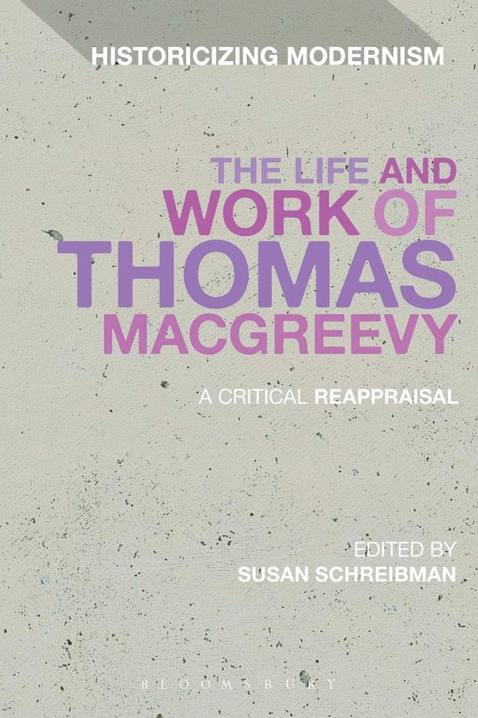 The Life and Work of Thomas MacGreevy A Critical R