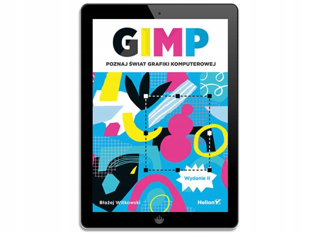 GIMP. Poznaj świat grafiki komputerowej