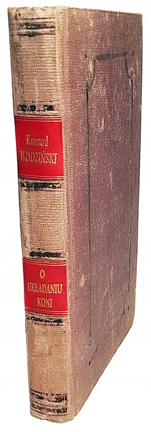 WODZIŃSKI- O UKŁADANIU KONI POD WIERZCH wyd.1889r.