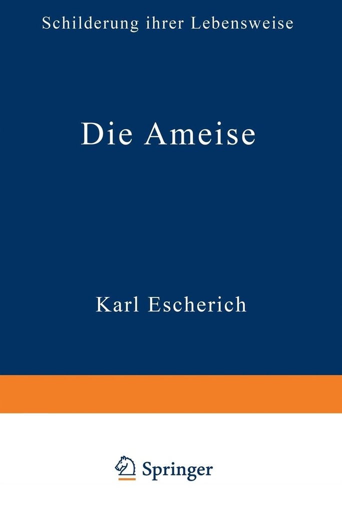 Karl Escherich - Die Ameise (German Edition)