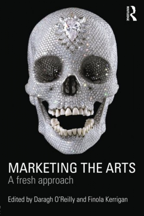 Daragh O'Reilly Marketing the Arts A Fresh Approac