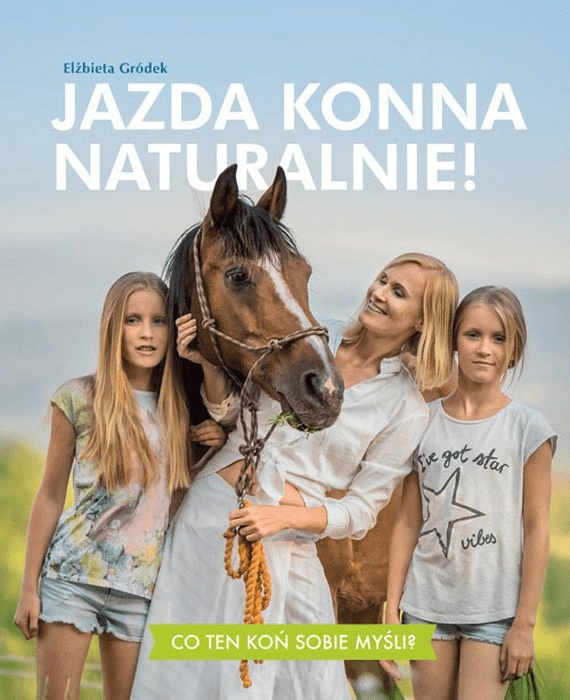 Jazda konna naturalnie! Elżbieta Gródek. Multico