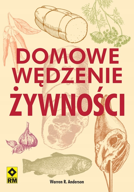 DOMOWE WĘDZENIE ŻYWNOŚCI Warren R. Anderson