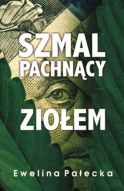 SZMAL PACHNĄCY ZIOŁEM, EWELINA PAŁECKA