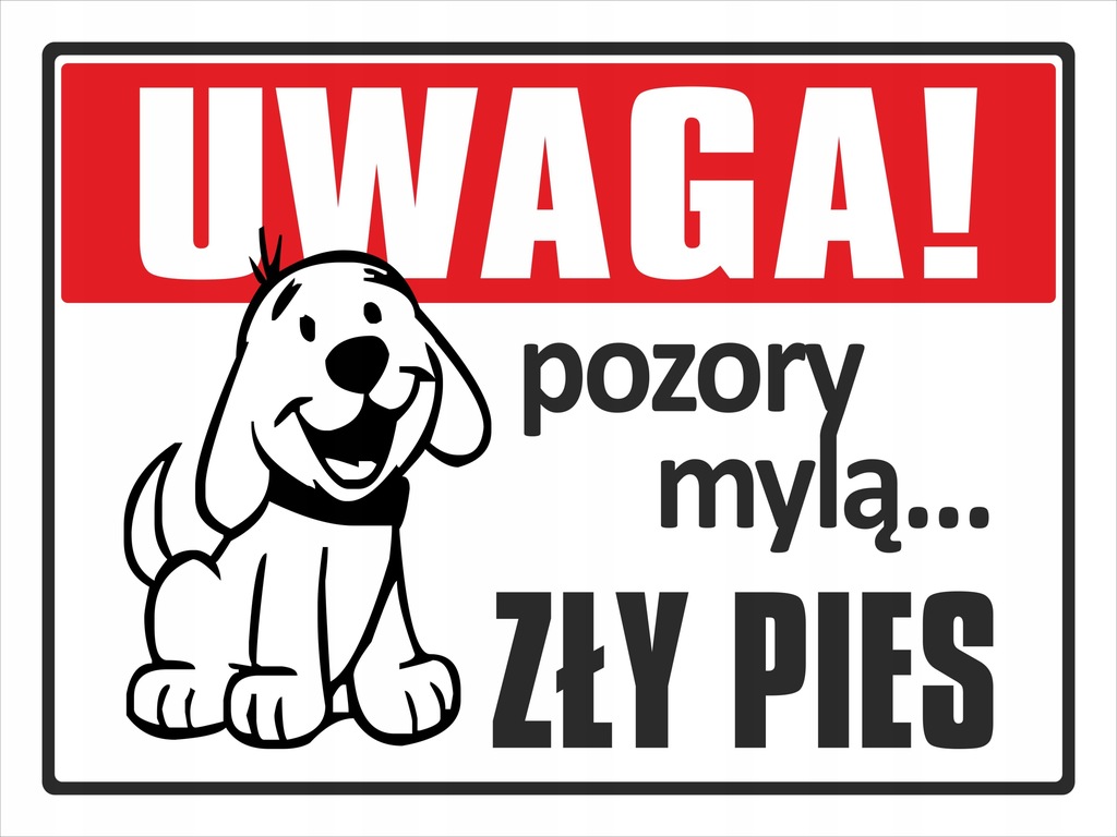 tabliczka UWAGA ZŁY PIES POZORY MYLĄ A3 29,7x42