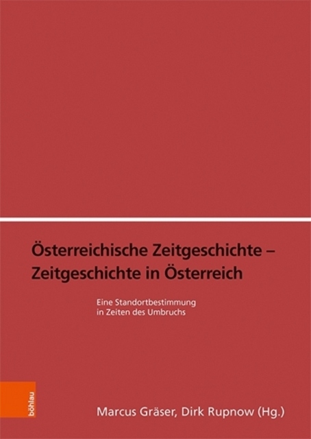 OEsterreichische Zeitgeschichte - Zeitgeschichte in OEsterreich: Eine Stand