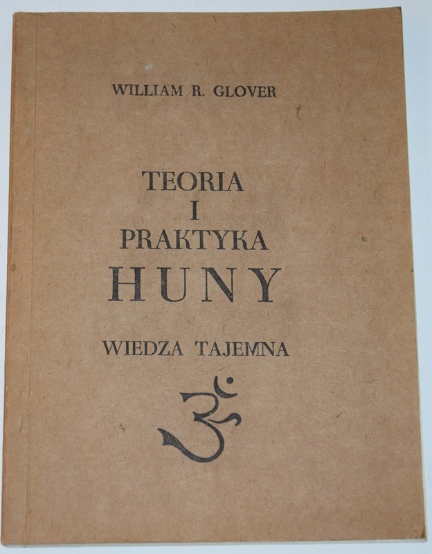 WILLIAM R. GLOVER, TEORIA I PRAKTYKA HUNY