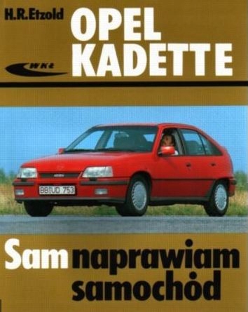 Sam naprawiam samochód. Opel Kadett E