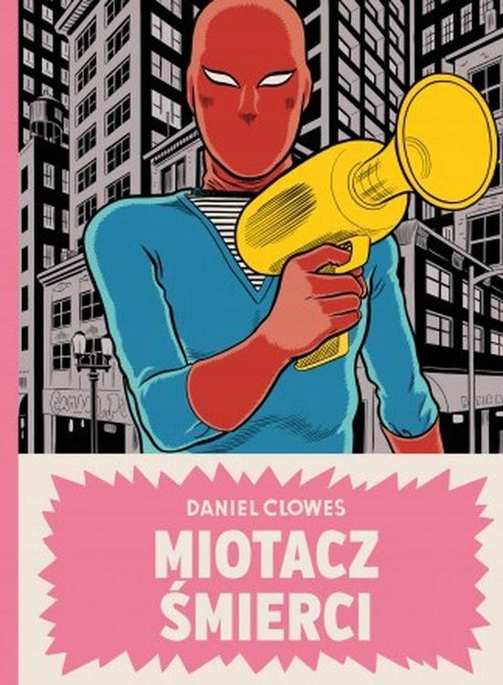 MIOTACZ ŚMIERCI, DANIEL CLOWES