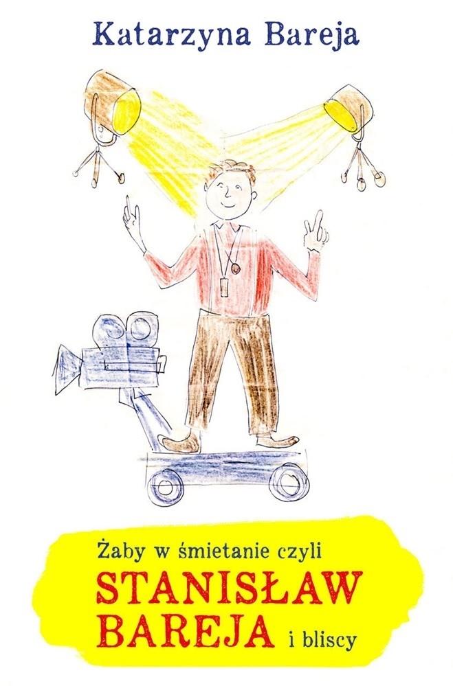 Żaby w śmietanie czyli Stanisław Bareja i bliscy